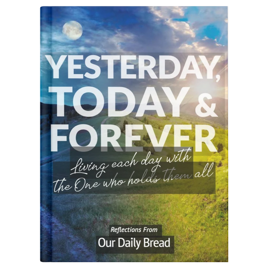 YESTERDAY, TODAY & FOREVER